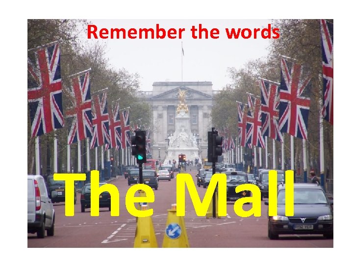 Remember the words The Mall 