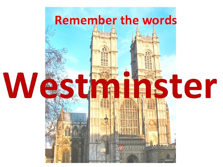 Remember the words Westminster 