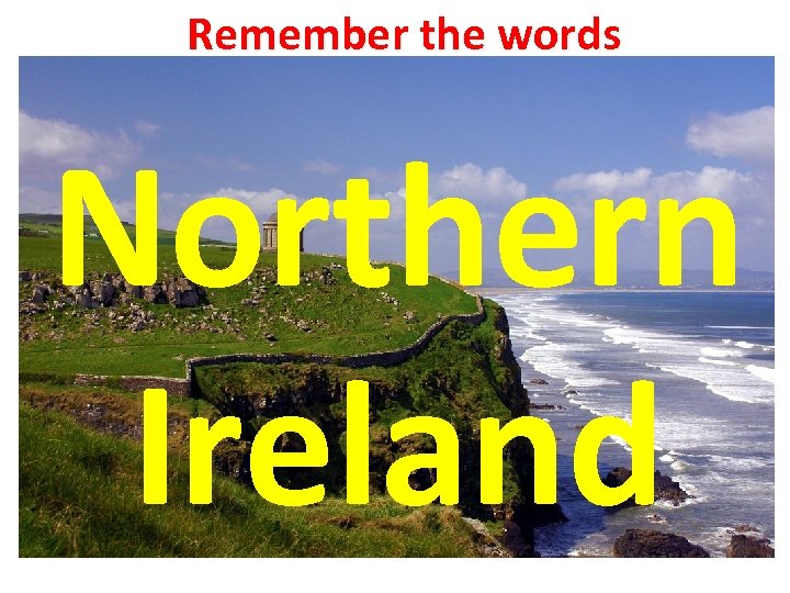 Remember the words Northern Ireland 