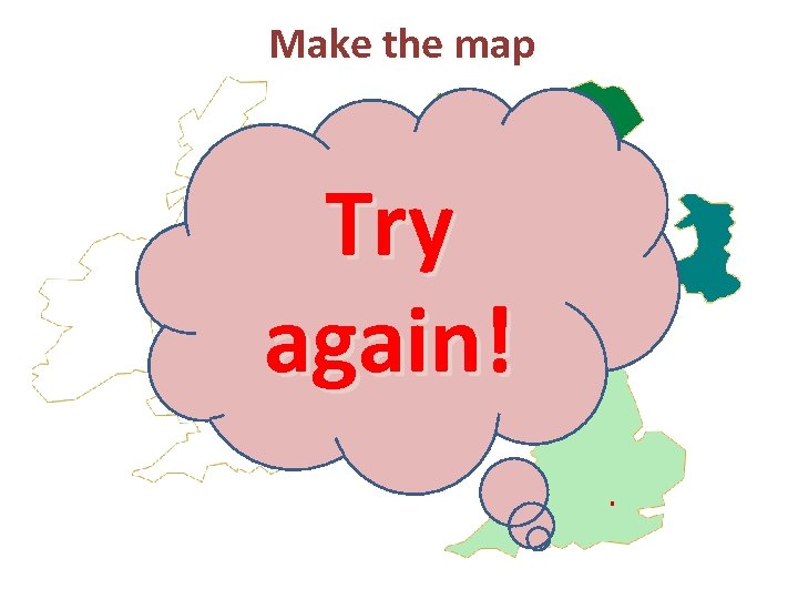 Make the map Try again! 
