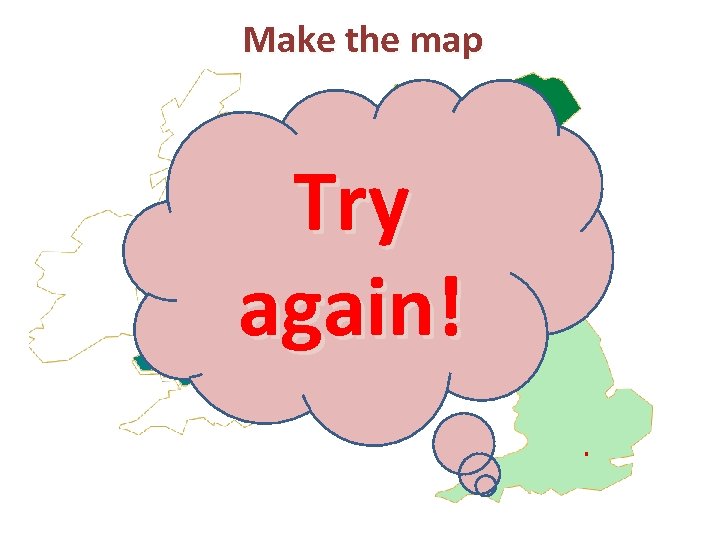 Make the map Try again! 