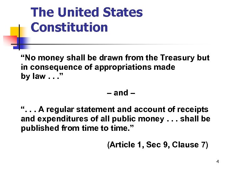 The United States Constitution “No money shall be drawn from the Treasury but in