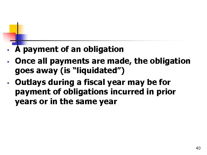 § § § A payment of an obligation Once all payments are made, the