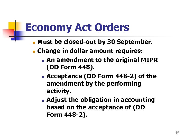 Economy Act Orders n n Must be closed-out by 30 September. Change in dollar