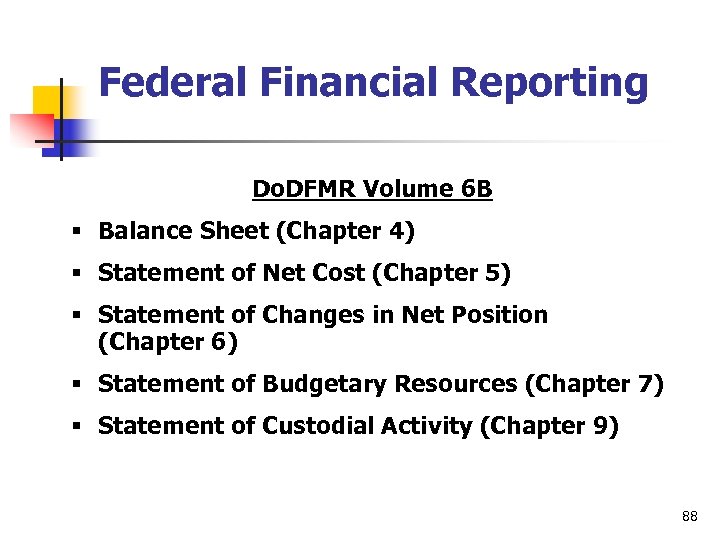 Federal Financial Reporting Do. DFMR Volume 6 B § Balance Sheet (Chapter 4) §