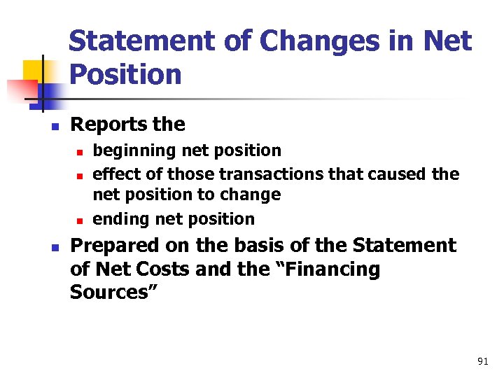 Statement of Changes in Net Position n Reports the n n beginning net position