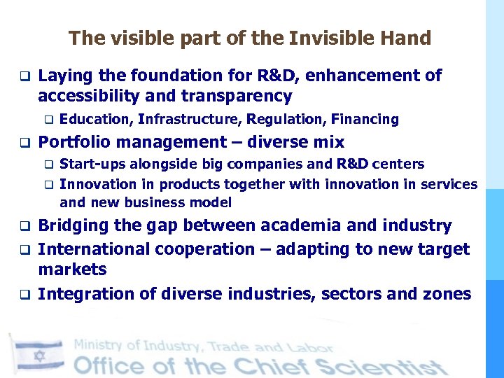 The visible part of the Invisible Hand q Laying the foundation for R&D, enhancement