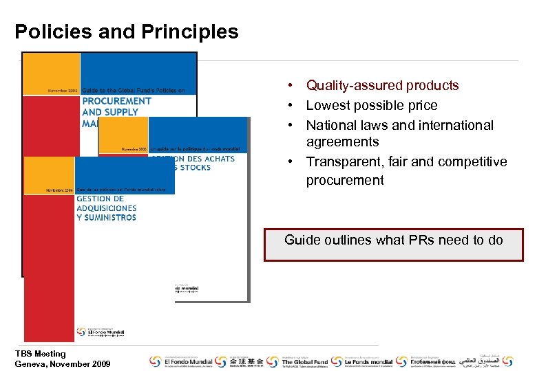 Policies and Principles • Quality-assured products • Lowest possible price • National laws and