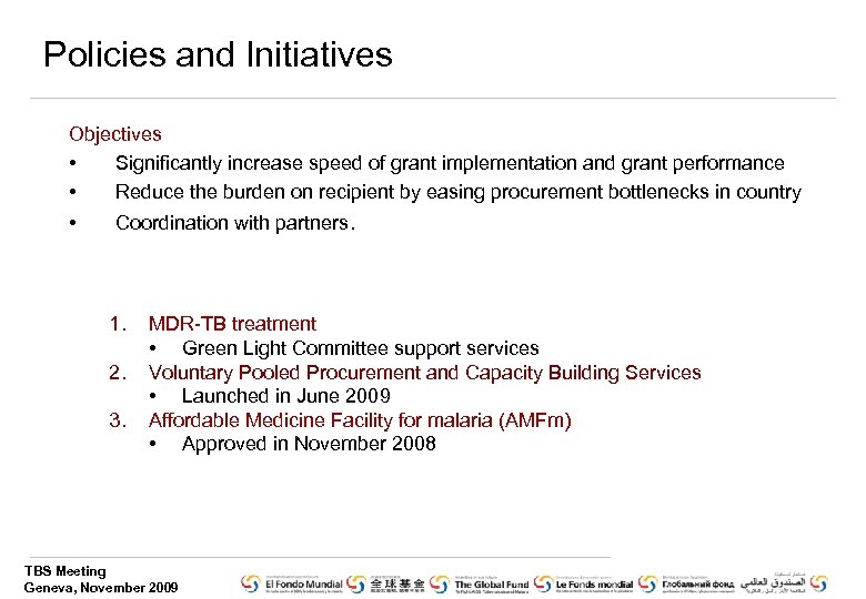 Policies and Initiatives Objectives • Significantly increase speed of grant implementation and grant performance