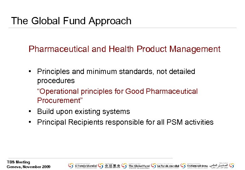 The Global Fund Approach Pharmaceutical and Health Product Management • Principles and minimum standards,