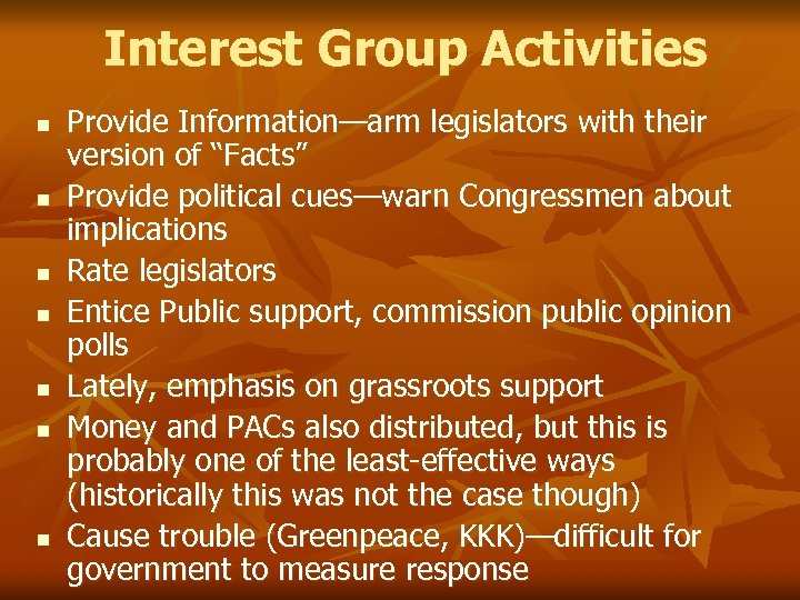 Interest Group Activities n n n n Provide Information—arm legislators with their version of