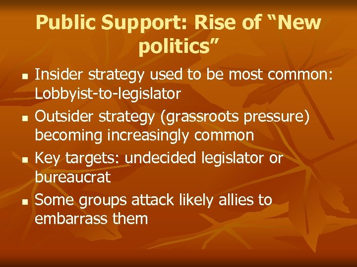 Public Support: Rise of “New politics” n n Insider strategy used to be most