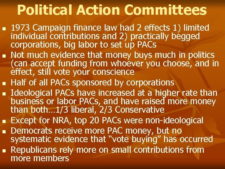 Political Action Committees n n n n 1973 Campaign finance law had 2 effects