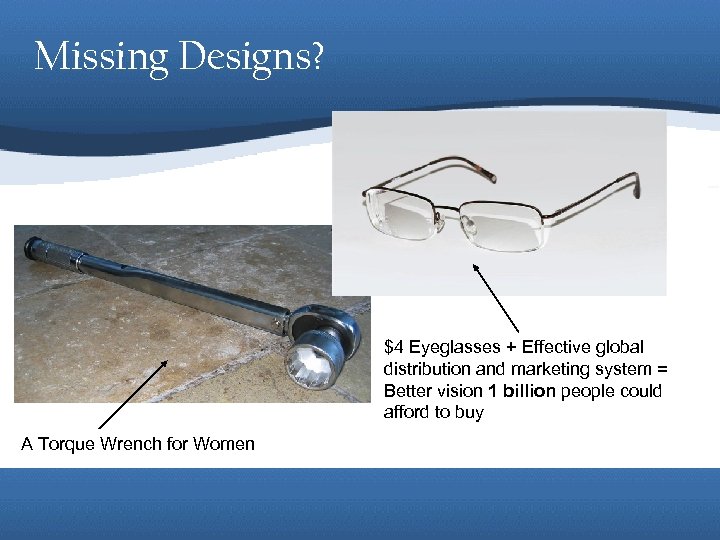 Missing Designs? $4 Eyeglasses + Effective global distribution and marketing system = Better vision