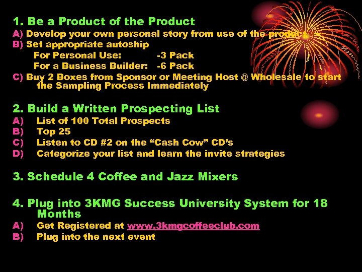 1. Be a Product of the Product A) Develop your own personal story from