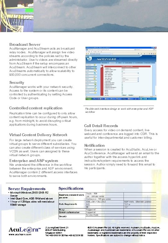Broadcast Server Acu. Manager and Acu. Stream acts as broadcast relay nodes. Acu. Manager