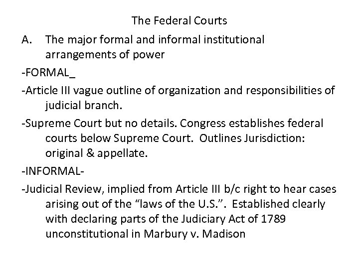 The Federal Courts A. The major formal and informal institutional arrangements of power -FORMAL_