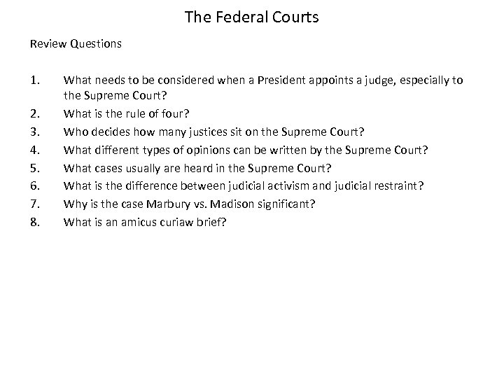 The Federal Courts Review Questions 1. 2. 3. 4. 5. 6. 7. 8. What