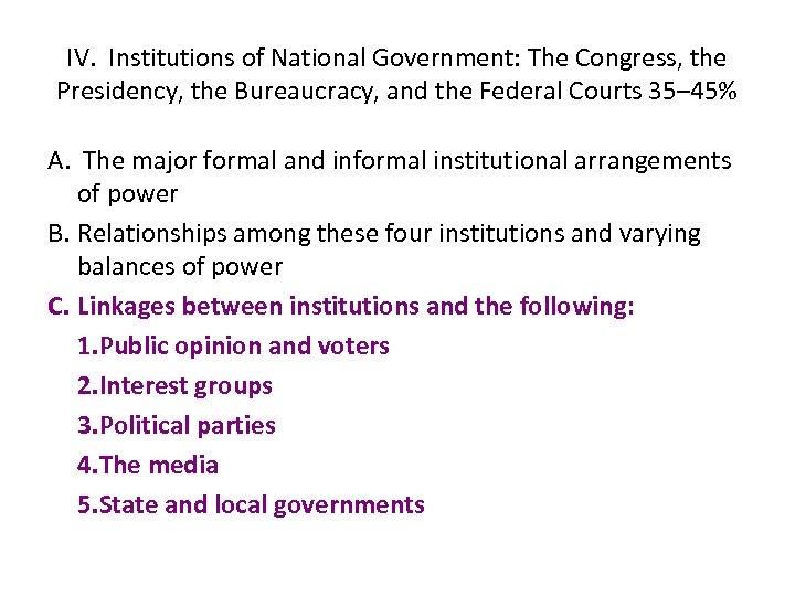 IV. Institutions of National Government: The Congress, the Presidency, the Bureaucracy, and the Federal