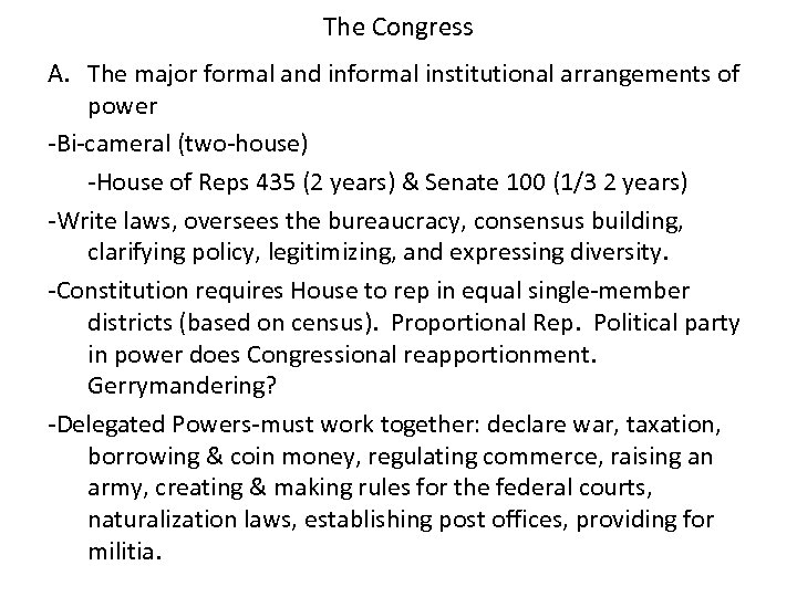 The Congress A. The major formal and informal institutional arrangements of power -Bi-cameral (two-house)