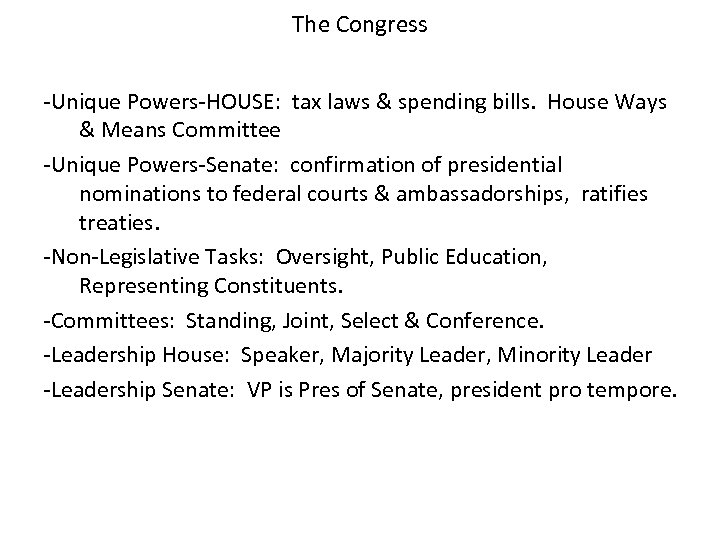 The Congress -Unique Powers-HOUSE: tax laws & spending bills. House Ways & Means Committee