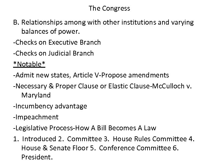 The Congress B. Relationships among with other institutions and varying balances of power. -Checks