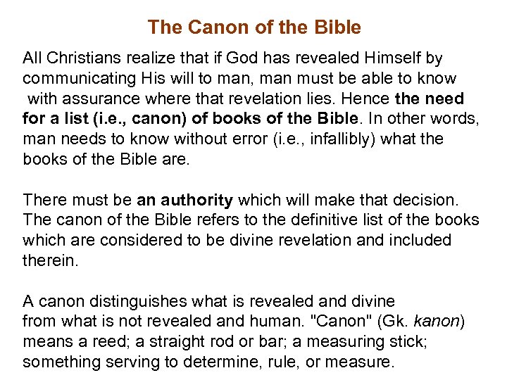 The Canon of the Bible All Christians realize that if God has revealed Himself