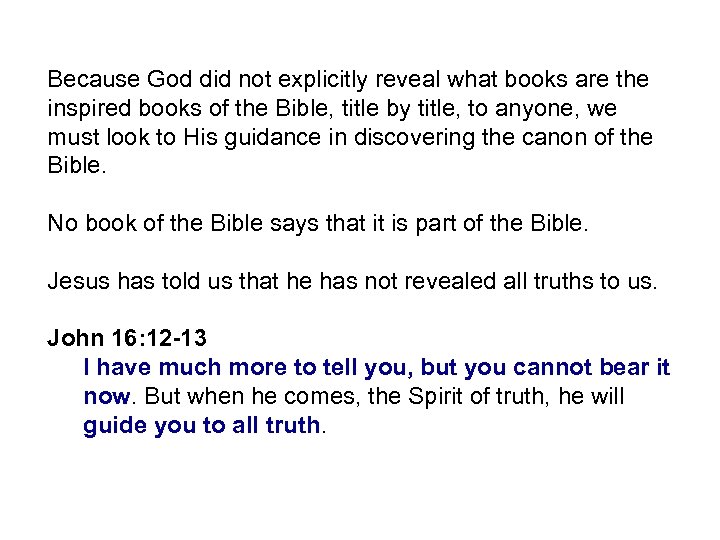 Because God did not explicitly reveal what books are the inspired books of the