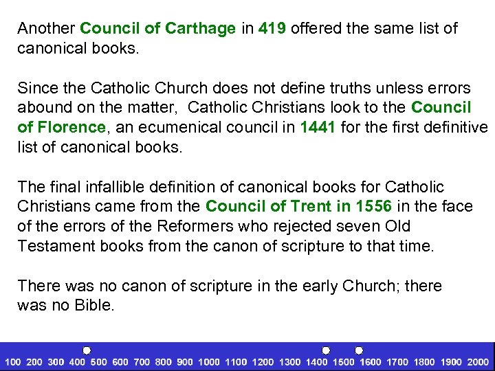 Another Council of Carthage in 419 offered the same list of canonical books. Since