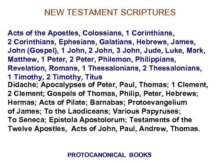 NEW TESTAMENT SCRIPTURES Acts of the Apostles, Colossians, 1 Corinthians, 2 Corinthians, Ephesians, Galatians,