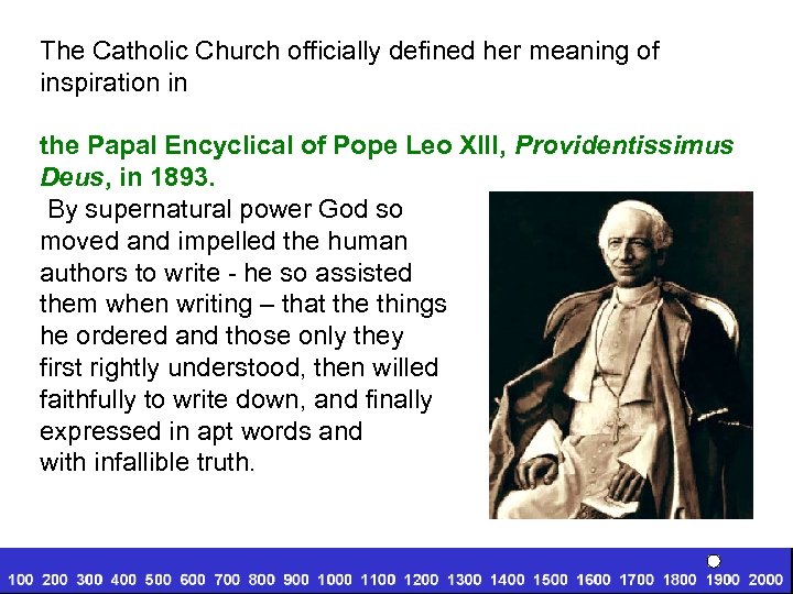 The Catholic Church officially defined her meaning of inspiration in the Papal Encyclical of