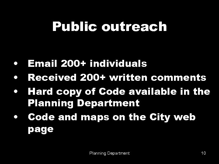 Public outreach • Email 200+ individuals • Received 200+ written comments • Hard copy