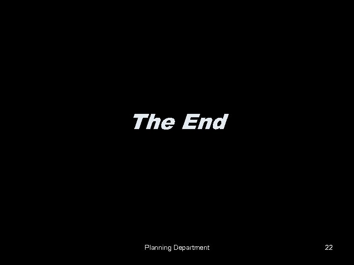 The End Planning Department 22 