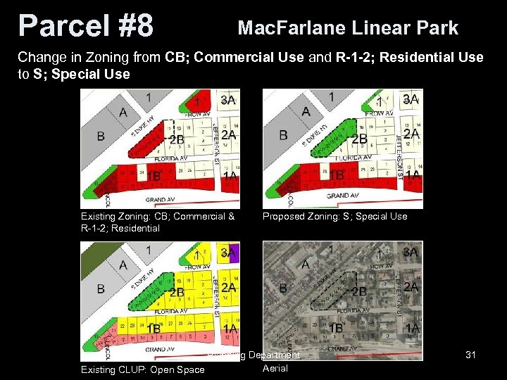 Parcel #8 Mac. Farlane Linear Park Change in Zoning from CB; Commercial Use and