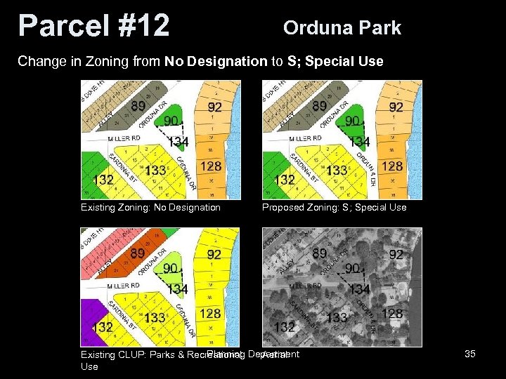 Parcel #12 Orduna Park Change in Zoning from No Designation to S; Special Use
