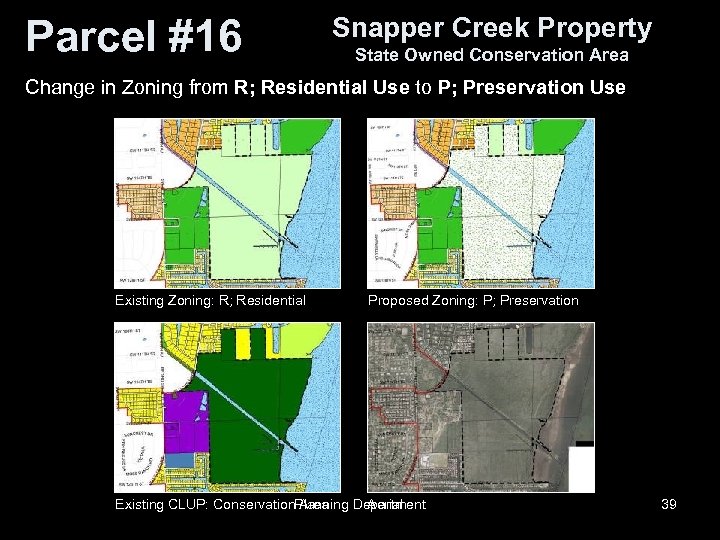 Parcel #16 Snapper Creek Property State Owned Conservation Area Change in Zoning from R;