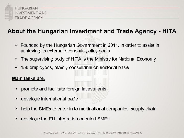 About the Hungarian Investment and Trade Agency - HITA • Founded by the Hungarian