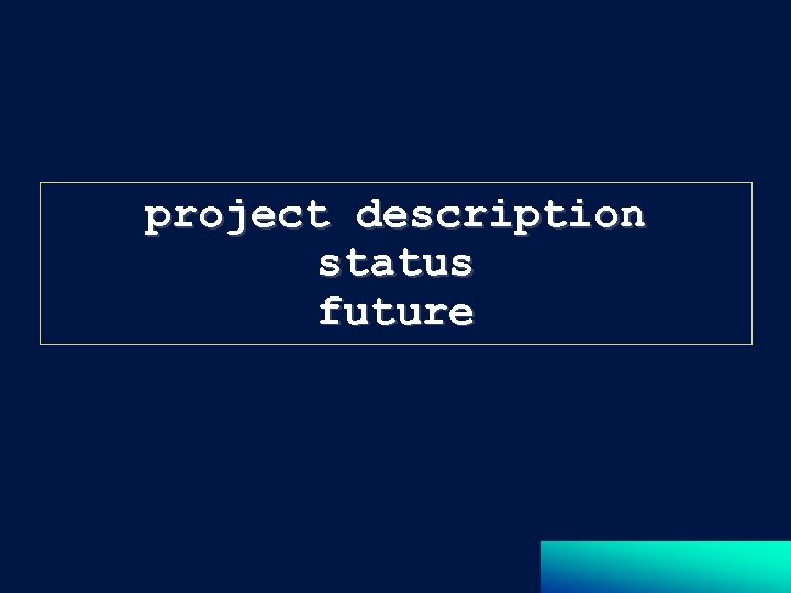 project description status future 
