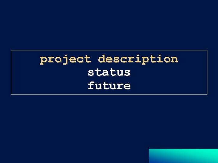 project description status future 