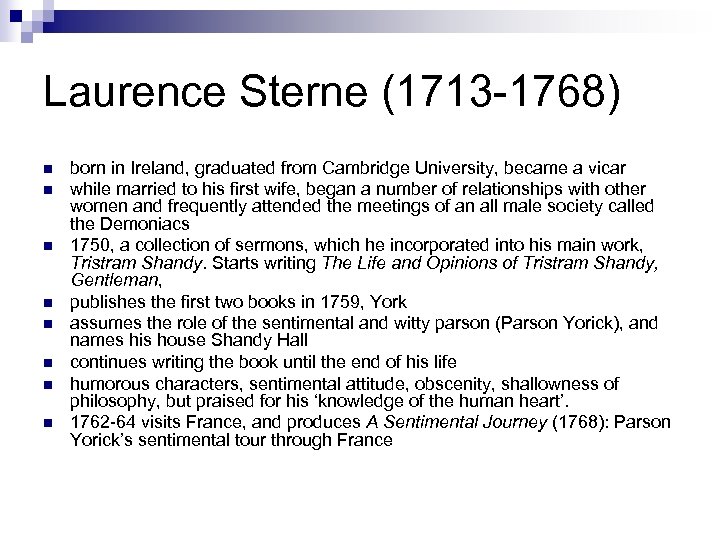 Laurence Sterne (1713 -1768) n n n n born in Ireland, graduated from Cambridge