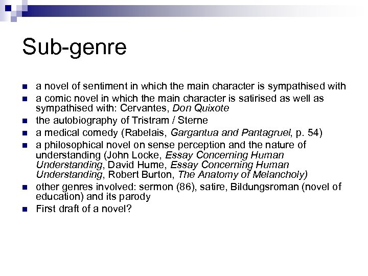 Sub-genre n n n n a novel of sentiment in which the main character