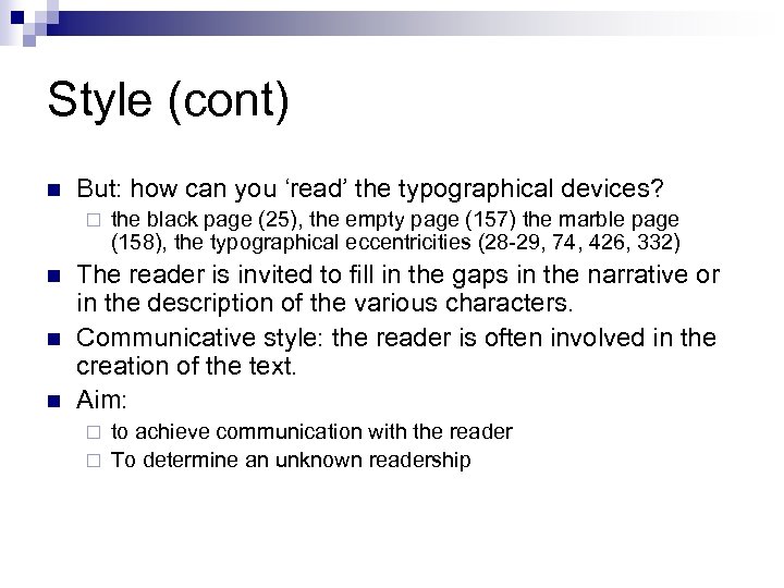 Style (cont) n But: how can you ‘read’ the typographical devices? ¨ n n