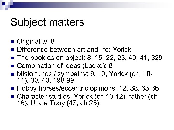 Subject matters n n n n Originality: 8 Difference between art and life: Yorick