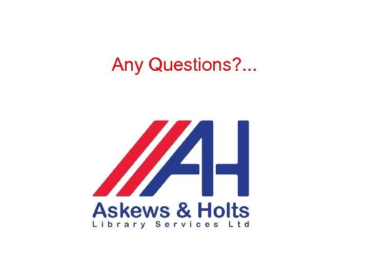 Any Questions? . . . 