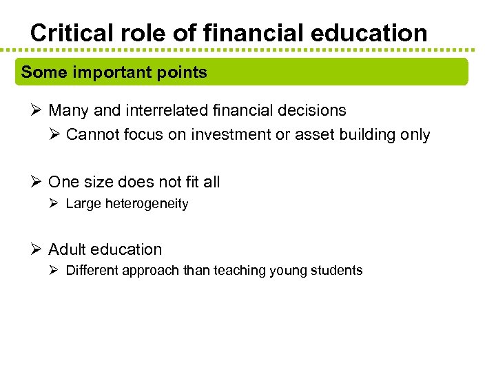 Critical role of financial education Some important points Ø Many and interrelated financial decisions