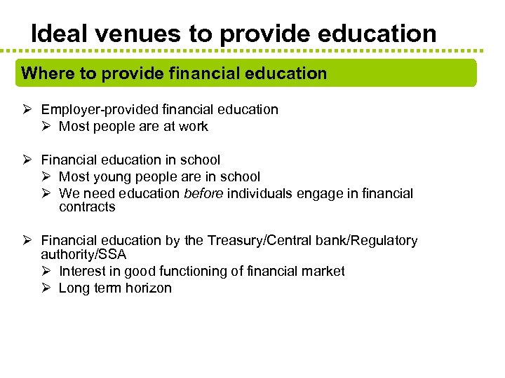 Ideal venues to provide education Where to provide financial education Ø Employer-provided financial education