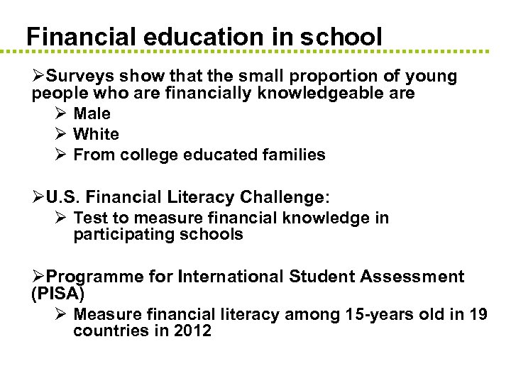 Financial education in school ØSurveys show that the small proportion of young people who