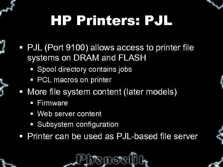 HP Printers: PJL § PJL (Port 9100) allows access to printer file systems on