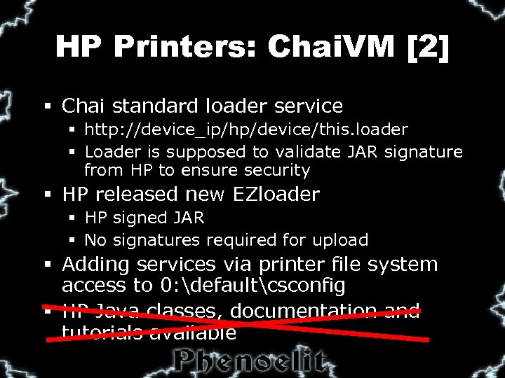 HP Printers: Chai. VM [2] § Chai standard loader service § http: //device_ip/hp/device/this. loader