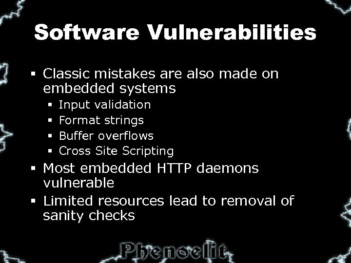 Software Vulnerabilities § Classic mistakes are also made on embedded systems § § Input